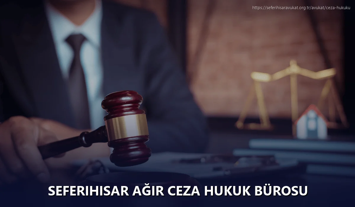 Seferihisar Ağır Ceza Hukuk Bürosu