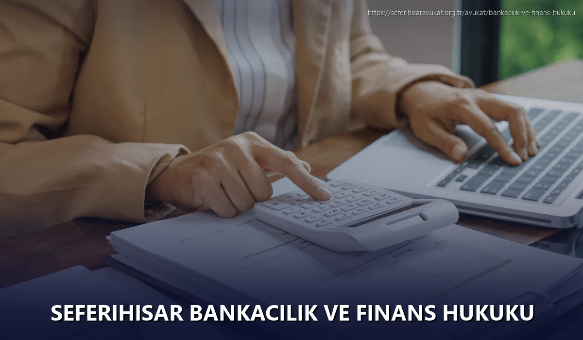 Seferihisar Bankacılık ve Finans Hukuku