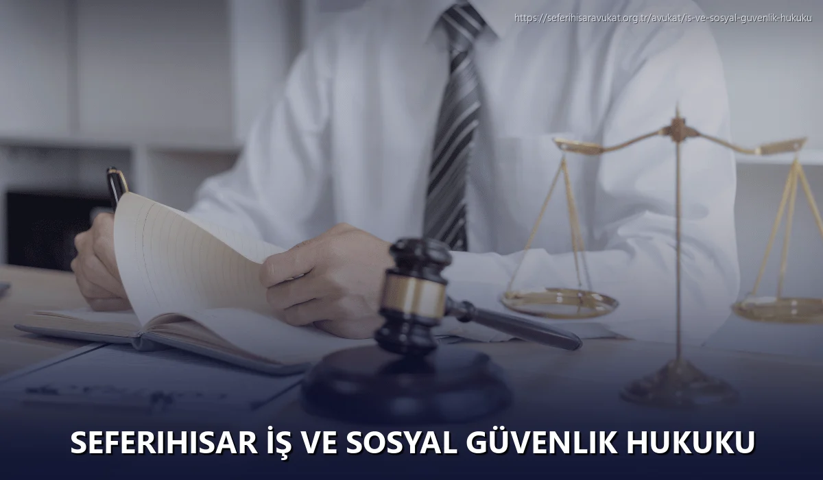 Seferihisar İş ve Sosyal Güvenlik Hukuku