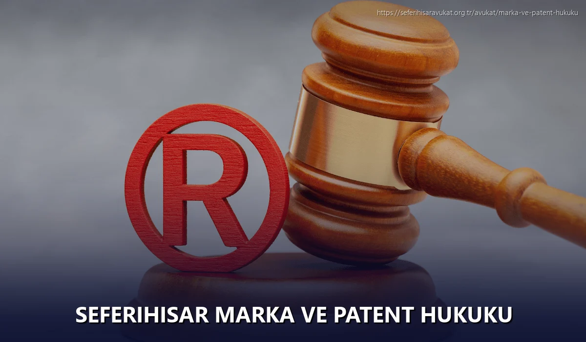 Seferihisar Marka ve Patent Hukuku